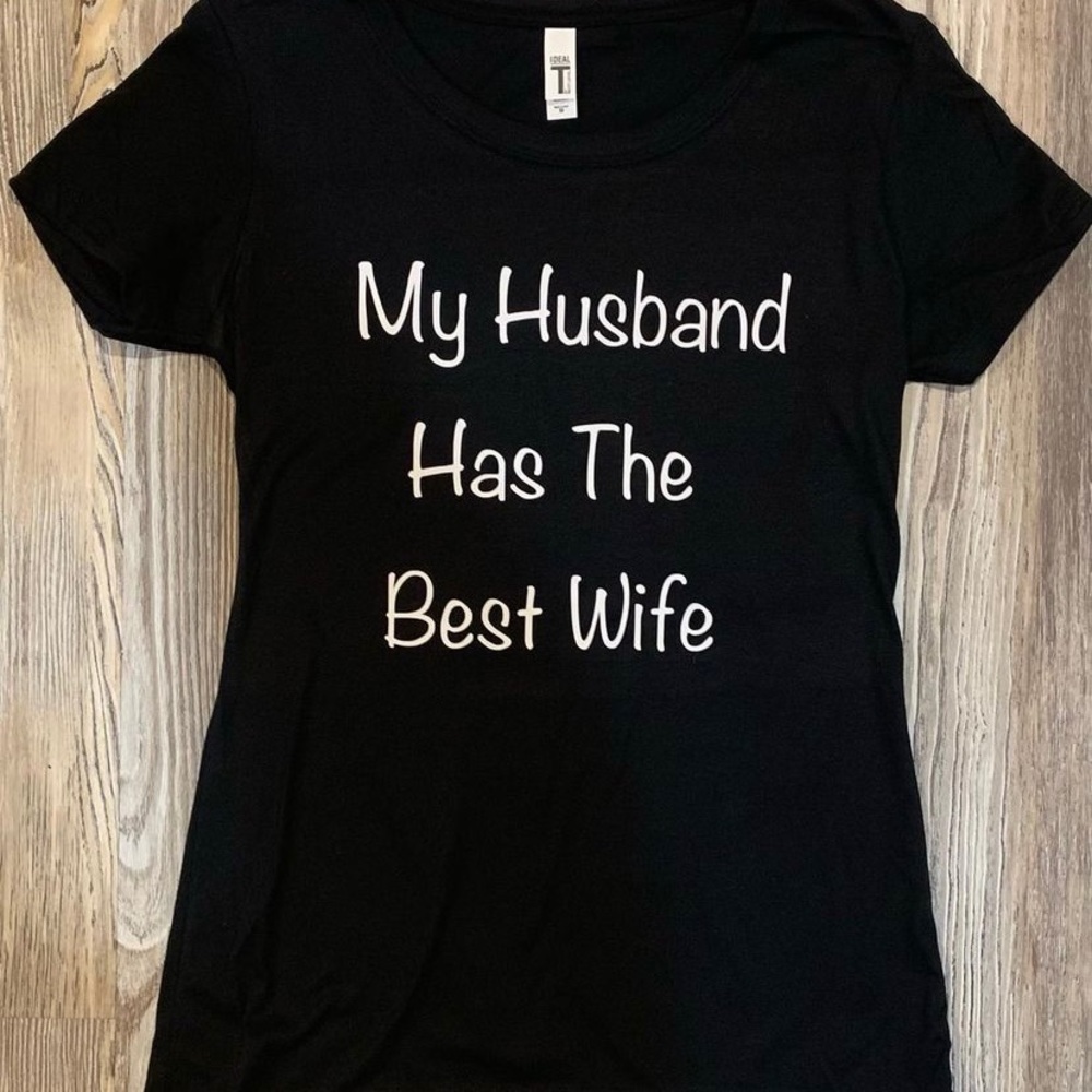 My Husband Has The Best Wife Shirt